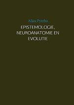 EPISTEMOLOGIE, NEUROANATOMIE EN EVOLUTIE