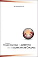 Handboek teamcoaching en intervisie met de authentieke dialoog Handboek teamcoaching en intervisie met de authentieke dialoog