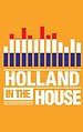 Holland in the House