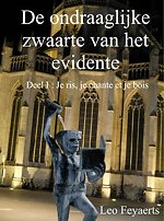 De ondraaglijke zwaarte van het evidente 1 Je ris, je chante et je bois