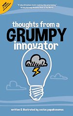 Thoughts from a grumpy innovator