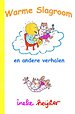 Warme slagroom en andere verhalen