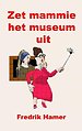 Zet mammie het museum uit
