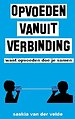 Opvoeden vanuit verbinding