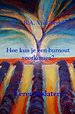 Hoe kun je een burnout voorkomen?