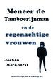 Meneer de Tamboerijnman en de regenachtige vrouwen deel 2