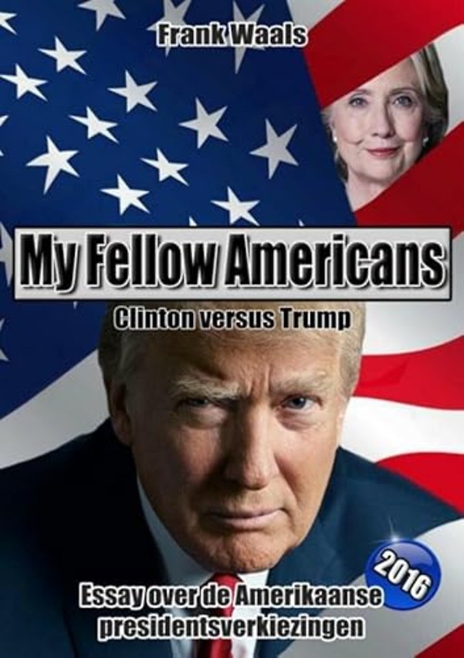 My fellow Americans: Clinton versus Trump