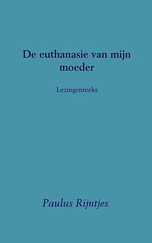 De euthanasie van mijn moeder