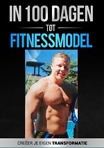 In 100 dagen tot Fitnessmodel 2.0