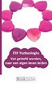 Van geleefd worden, naar een eigen leven leiden