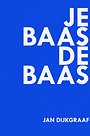 Je baas de baas Je baas de baas