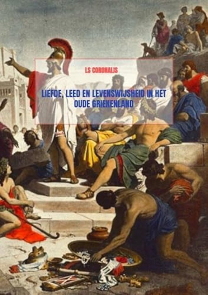 Liefde, leed en levenswijsheid in het oude Griekenland