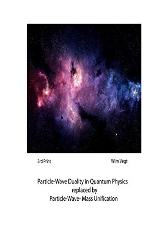 Particle-Wave-Mass Unification A New Theory in Quantum Physics