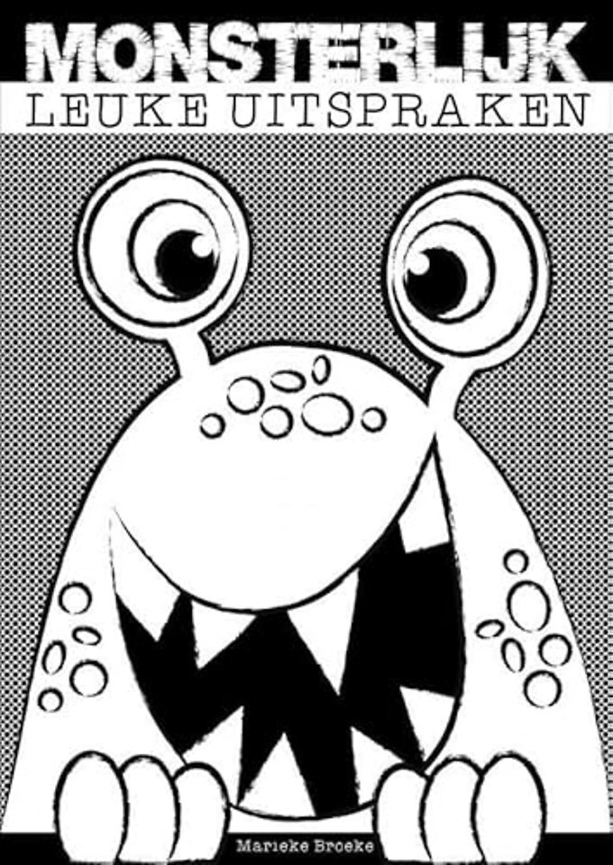 MONSTERLIJK LEUKE UITSPRAKEN