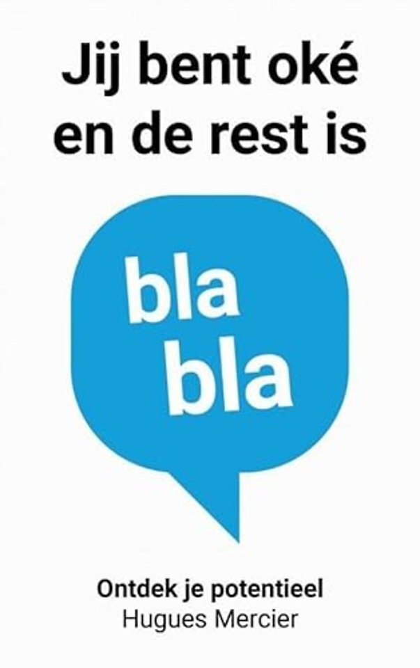 Jij bent oké en de rest is blabla