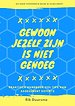 Gewoon jezelf zijn is niet genoeg