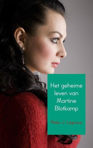 Het geheime leven van Martine Blotkamp