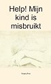 Help! Mijn kind is misbruikt