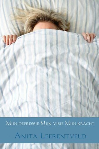 Mijn depressie Mijn visie Mijn kracht