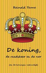 De koning, de raadsheer en de nar (en de koningin natuurlijk)