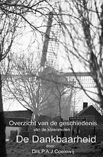 Overzicht van de geschiedenis van de molen De Dankbaarheid