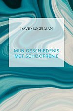 Mijn geschiedenis met schizofrenie