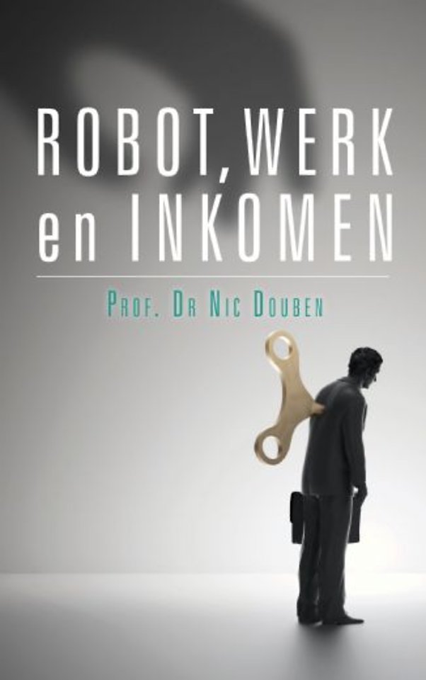 Robot, werk en inkomen Robot, werk en inkomen