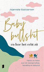 Babybullshit en hoe het echt zit