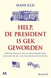Help, de president is gek geworden