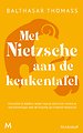 Met Nietzsche aan de keukentafel