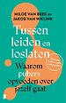 Tussen leiden en loslaten