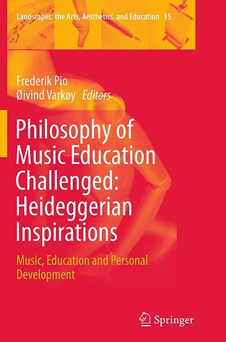 Philosophy of Music Education Challenged: Heideggerian Inspirations