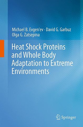 Heat Shock Proteins and Whole Body Adaptation to Extreme Environments