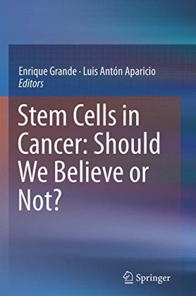 Stem Cells in Cancer: Should We Believe or Not?