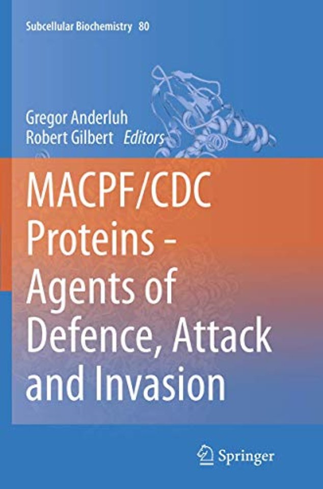 MACPF/CDC Proteins - Agents of Defence, Attack and Invasion
