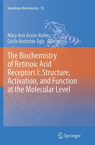 The Biochemistry of Retinoic Acid Receptors I: Structure, Activation, and Function at the Molecular Level