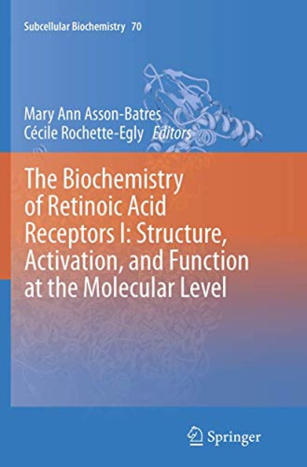 The Biochemistry of Retinoic Acid Receptors I: Structure, Activation, and Function at the Molecular Level