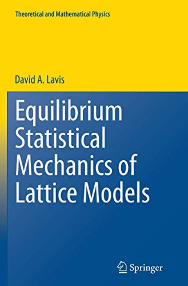 Equilibrium Statistical Mechanics of Lattice Models