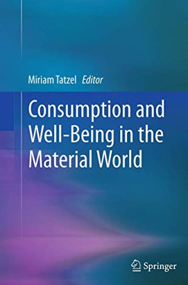 Consumption and Well-Being in the Material World