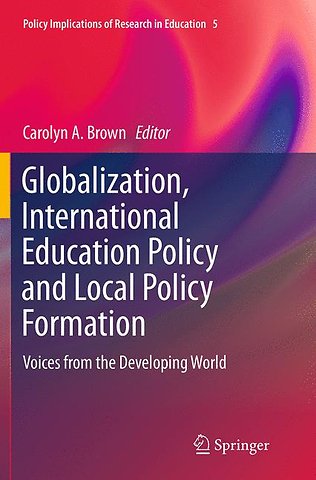 Globalization, International Education Policy and Local Policy Formation