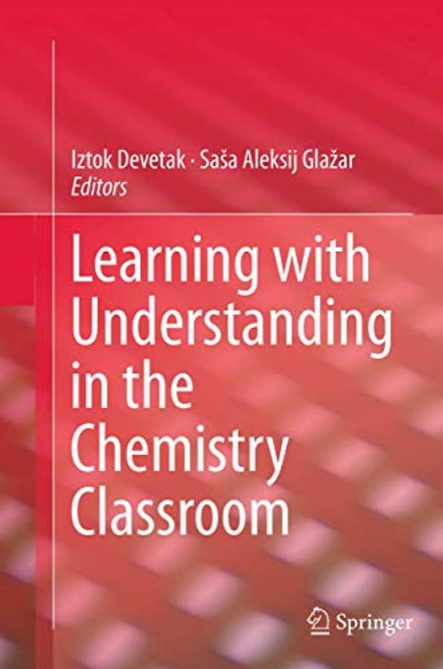 Learning with Understanding in the Chemistry Classroom