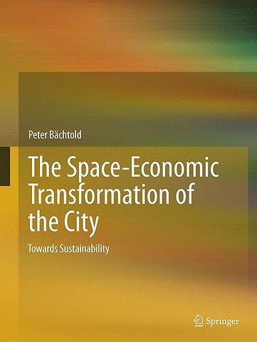 The Space-Economic Transformation of the City