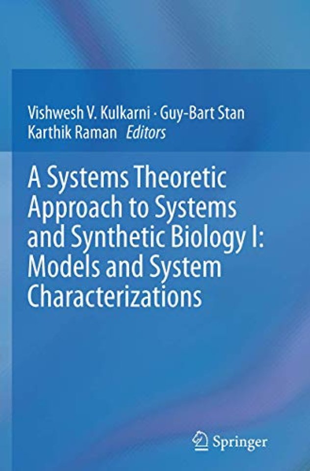 A Systems Theoretic Approach to Systems and Synthetic Biology I: Models and System Characterizations