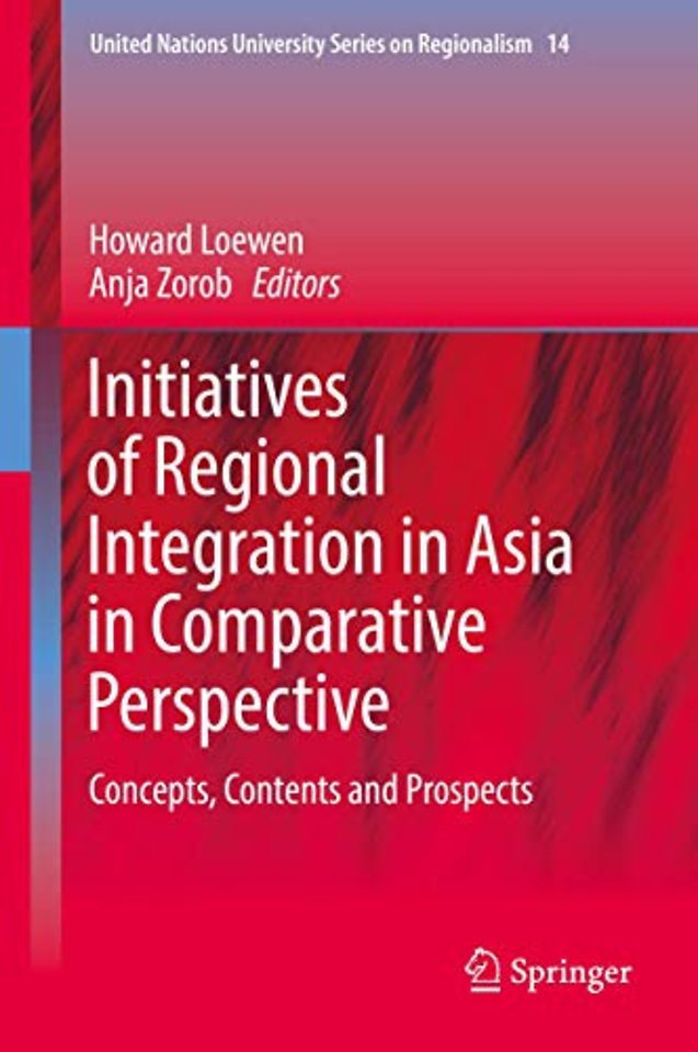 Initiatives of Regional Integration in Asia in Comparative Perspective