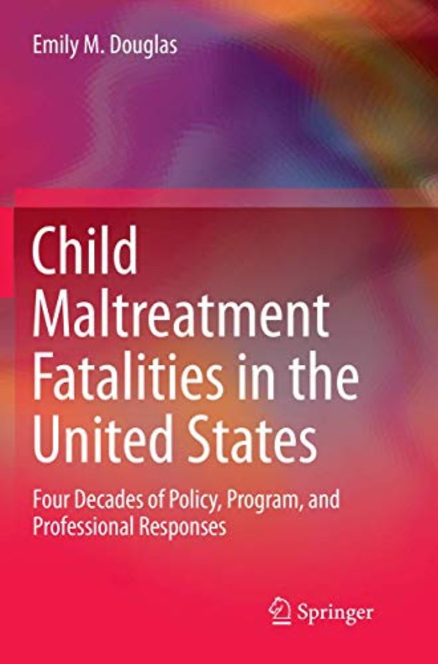 Child Maltreatment Fatalities in the United States