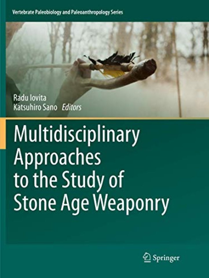 Multidisciplinary Approaches to the Study of Stone Age Weaponry