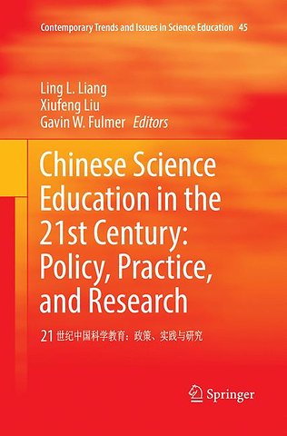 Chinese Science Education in the 21st Century: Policy, Practice, and Research