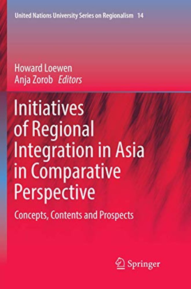 Initiatives of Regional Integration in Asia in Comparative Perspective