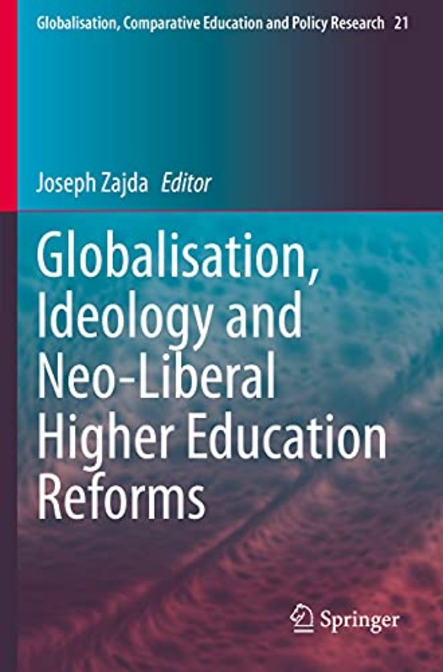 Globalisation, Ideology and Neo-Liberal Higher Education Reforms