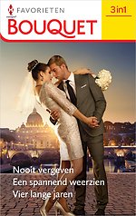 Nooit vergeven / Een spannend weerzien / Vier lange jaren